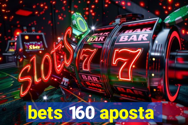 bets 160 aposta